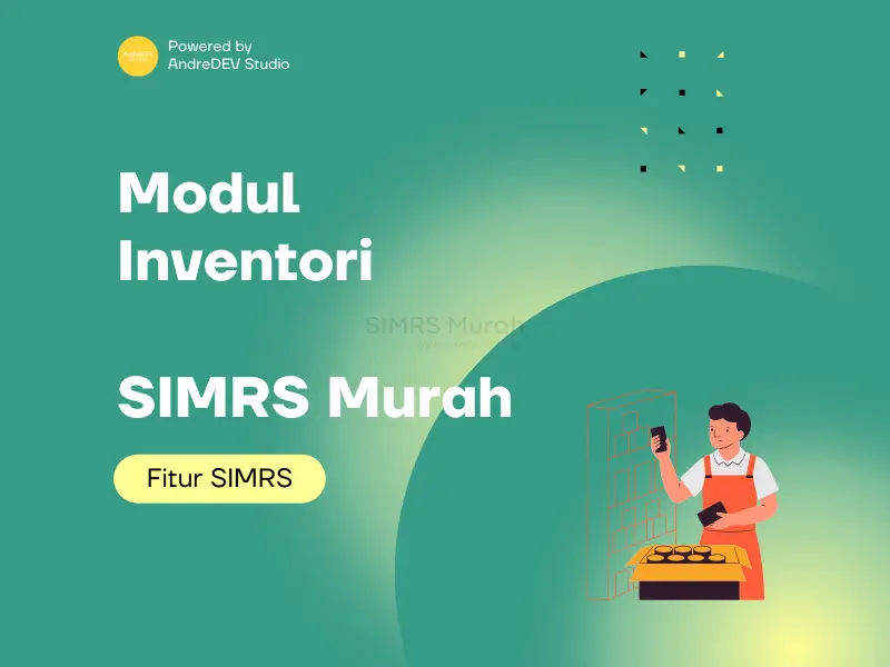 Melangkah Maju dalam Manajemen Persediaan untuk Fasilitas Kesehatan yang Lebih Efisien dengan SIMRS Murah