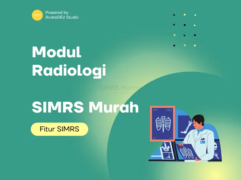 Mengungkap Keajaiban Radiologi dengan SIMRS Murah Menuju Pelayanan Kesehatan yang Lebih Canggih