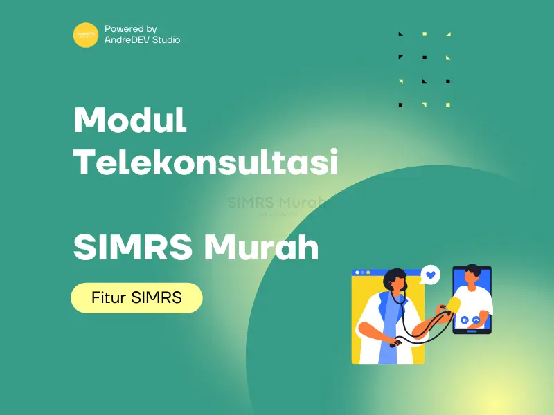 Membentuk Masa Depan Pelayanan Kesehatan dengan Fitur Telekonsultasi Mobile App dalam SIMRS Murah